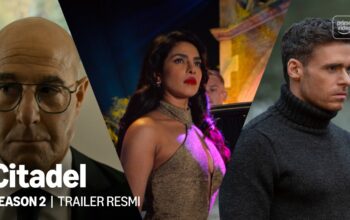Prime Video Rilis Trailer dan Tanggal Tayang ‘Citadel’ Musim Kedua, Hadir Lebih Intens dan Global
